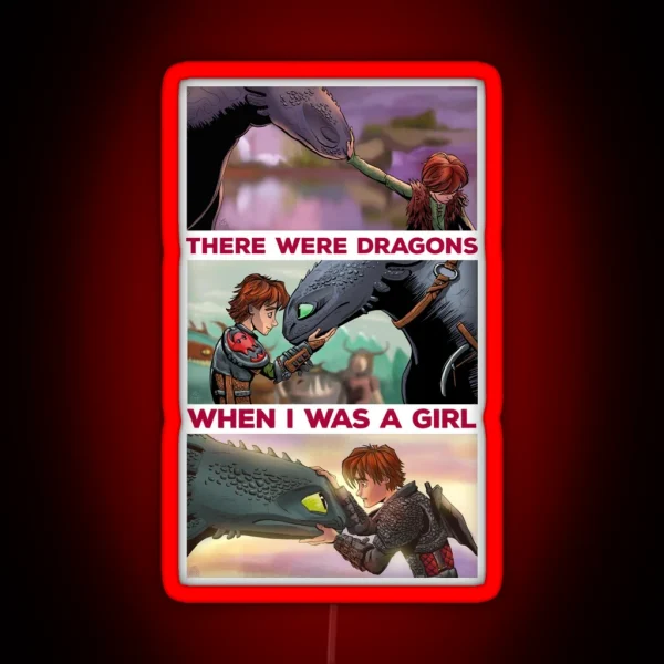 There Were Dragons When I Was A Girl RGB Neon Sign