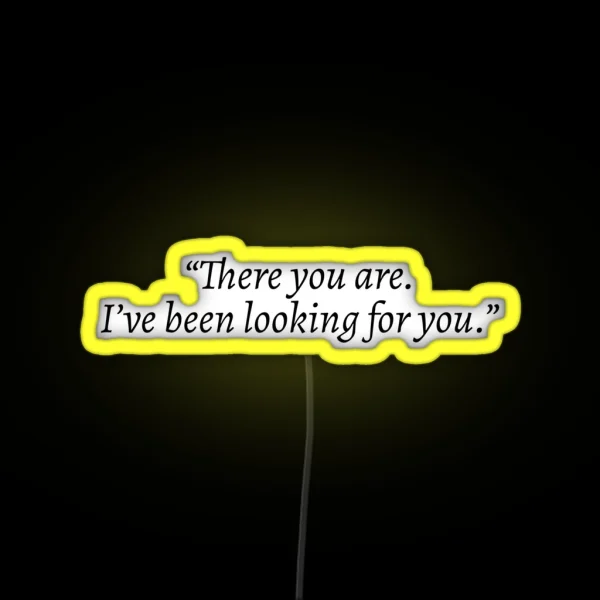 There You Are I Ve Been Looking For You Rhysand ACOTAR RGB Neon Sign