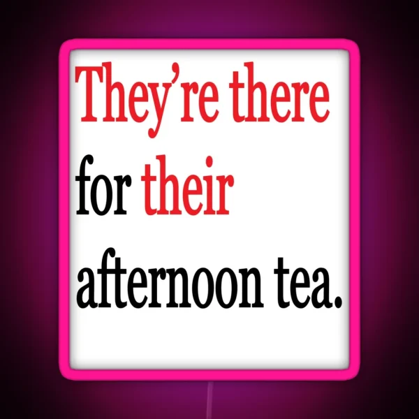 They Re There For Their Afternoon Tea RGB Neon Sign