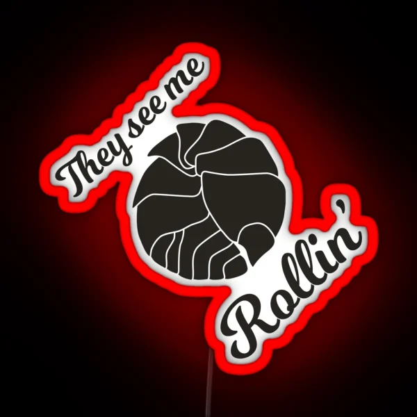They See Me Rollin Isopod RGB Neon Sign