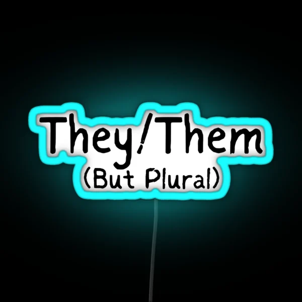 They Them But Plural RGB Neon Sign