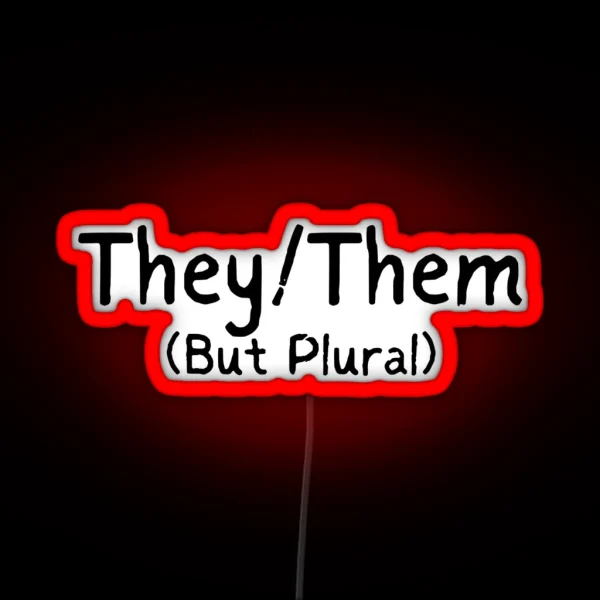 They Them But Plural RGB Neon Sign