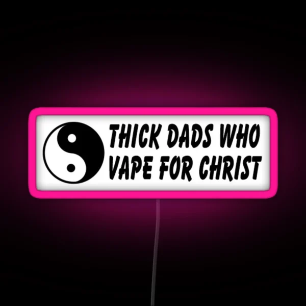 Thick Dads 4 Christ RGB Neon Sign