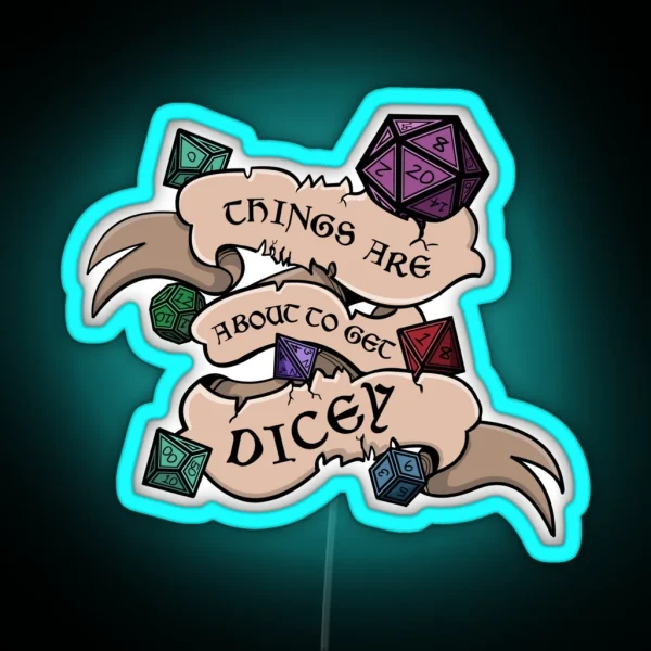 Things Are About To Get Dicey RGB Neon Sign