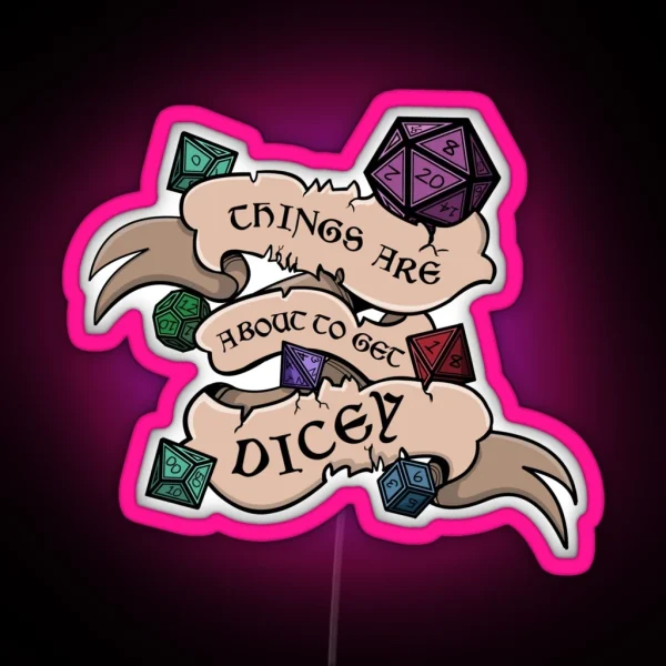 Things Are About To Get Dicey RGB Neon Sign
