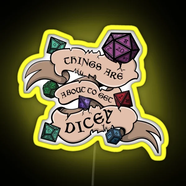 Things Are About To Get Dicey RGB Neon Sign