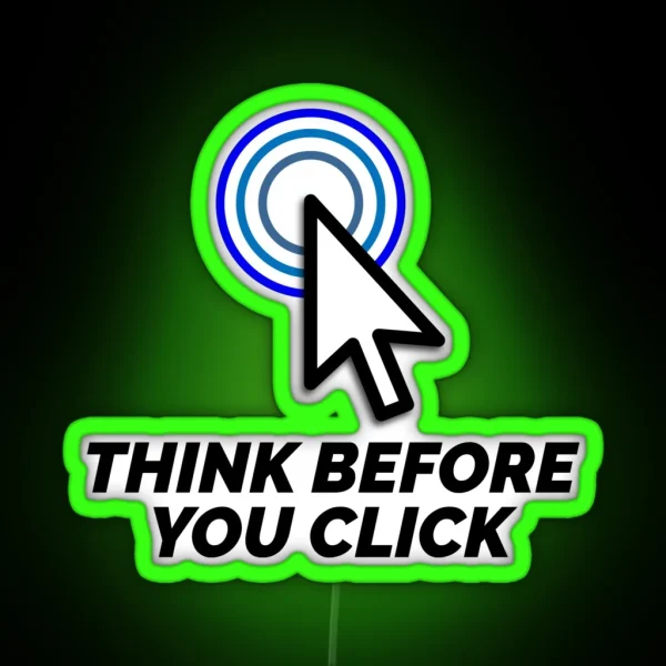 Think Before You Click RGB Neon Sign