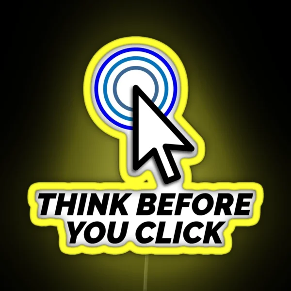 Think Before You Click RGB Neon Sign