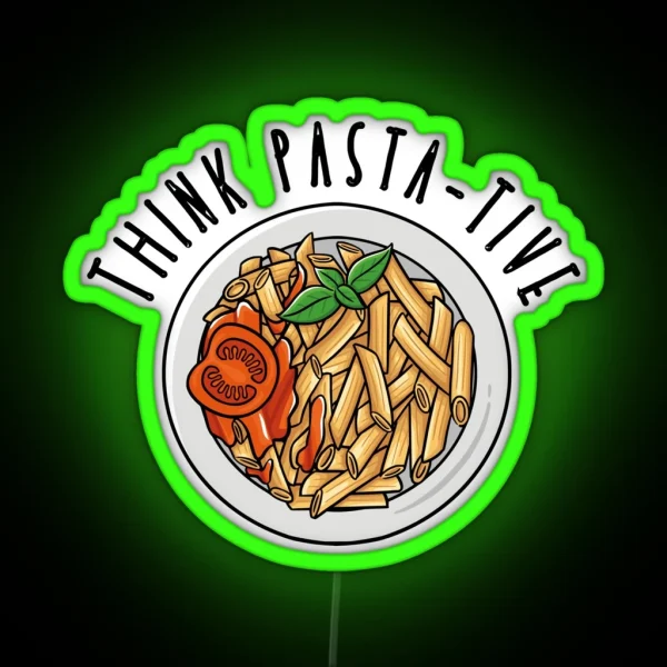 Think Pasta Tive Funny Pasta Enthusiast Design RGB Neon Sign
