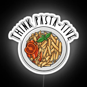 Think Pasta Tive Funny Pasta Enthusiast Design RGB Neon Sign