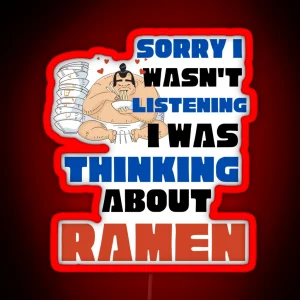 Thinking About Ramen Ramen Lover Ramen Noodle RGB Neon Sign