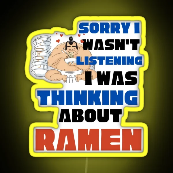 Thinking About Ramen Ramen Lover Ramen Noodle RGB Neon Sign