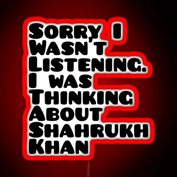 Thinking About Shahrukh Khan RGB Neon Sign