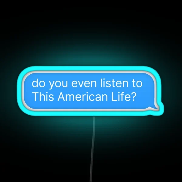 This American Life Podcast Fan Merch RGB Neon Sign