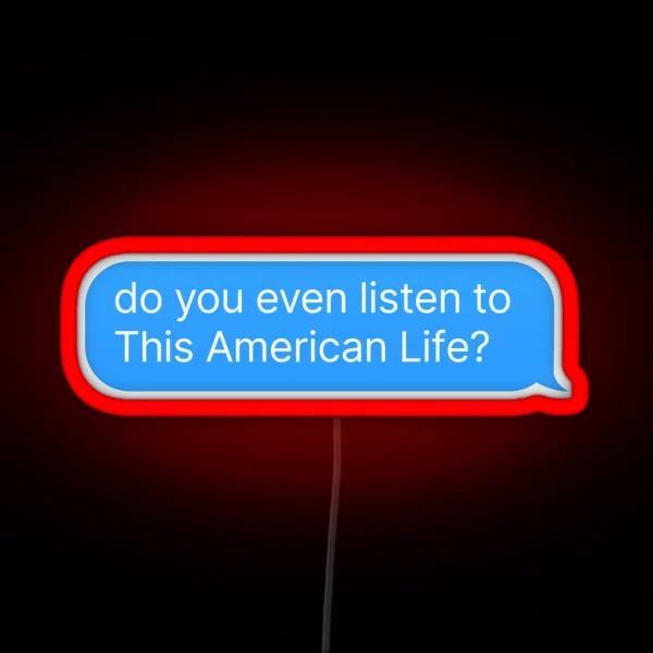 This American Life Podcast Fan Merch RGB Neon Sign