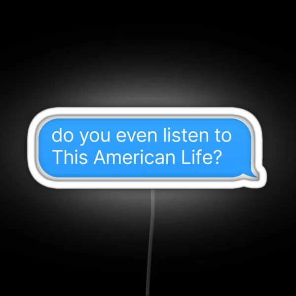 This American Life Podcast Fan Merch RGB Neon Sign