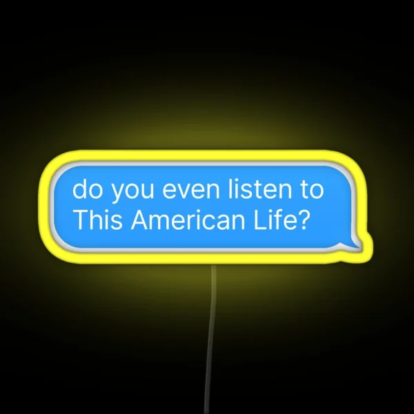 This American Life Podcast Fan Merch RGB Neon Sign