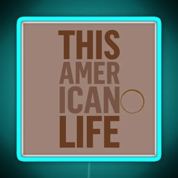 This Americano Life RGB Neon Sign