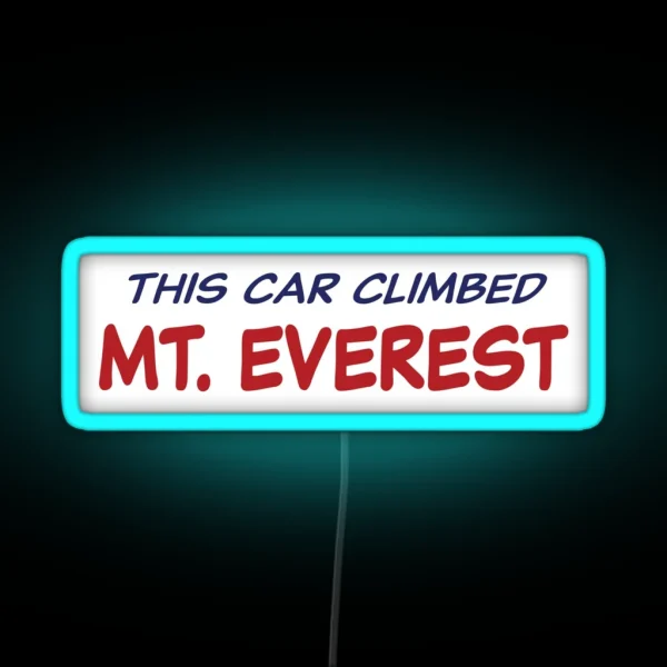 This Car Climbed Mt Everest RGB Neon Sign