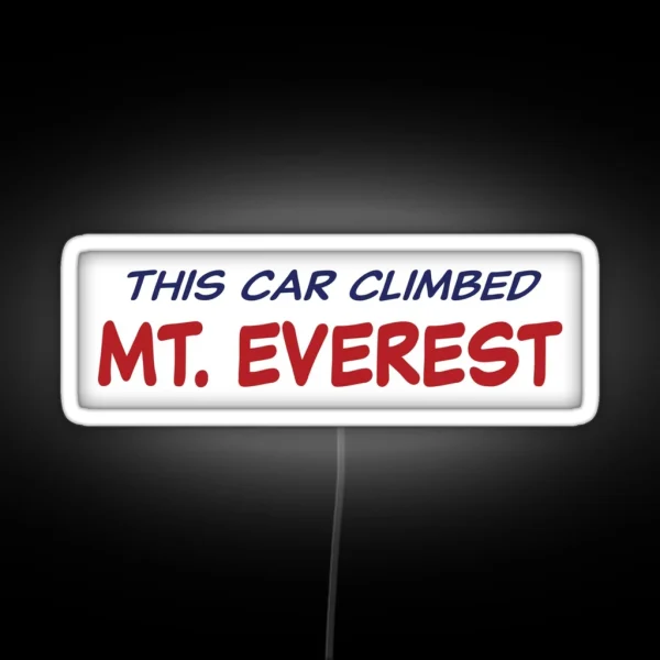 This Car Climbed Mt Everest RGB Neon Sign