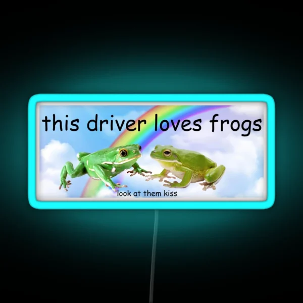 This Driver Loves Frogs Bumper Led RGB Neon Sign