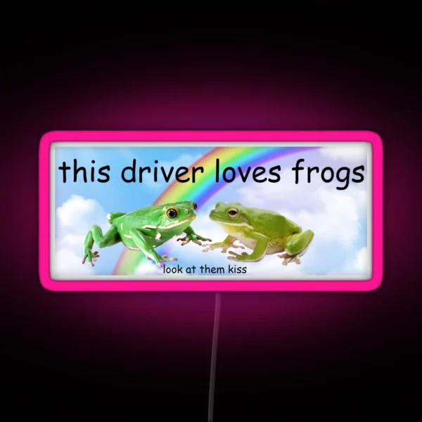 This Driver Loves Frogs Bumper Led RGB Neon Sign