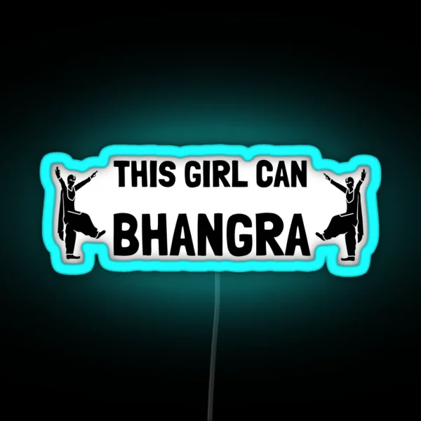 This Girl Can Bhangra Led RGB Neon Sign