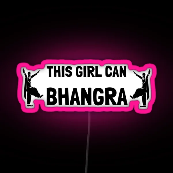 This Girl Can Bhangra Led RGB Neon Sign