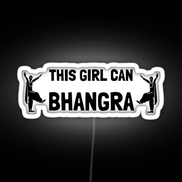 This Girl Can Bhangra Led RGB Neon Sign