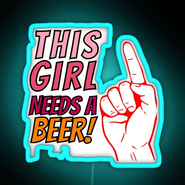 This Girl Needs A Beer On Tap Beerpong Beerbongs And RGB Neon Sign