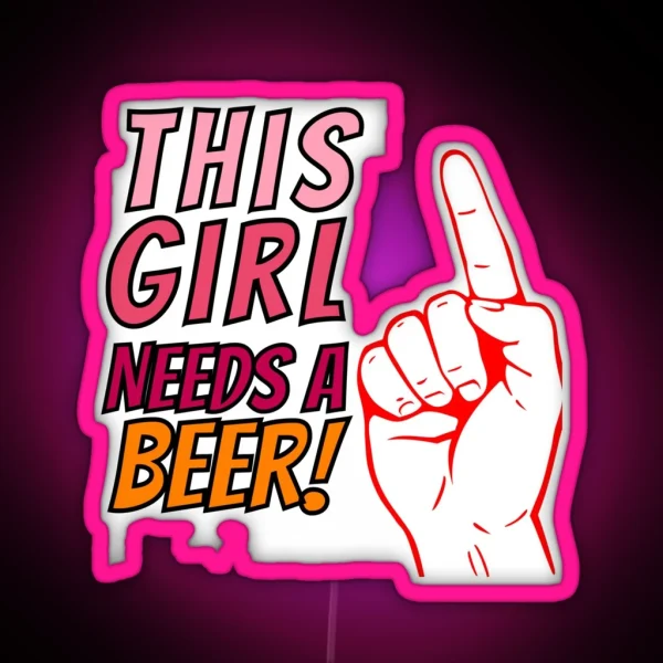 This Girl Needs A Beer On Tap Beerpong Beerbongs And RGB Neon Sign