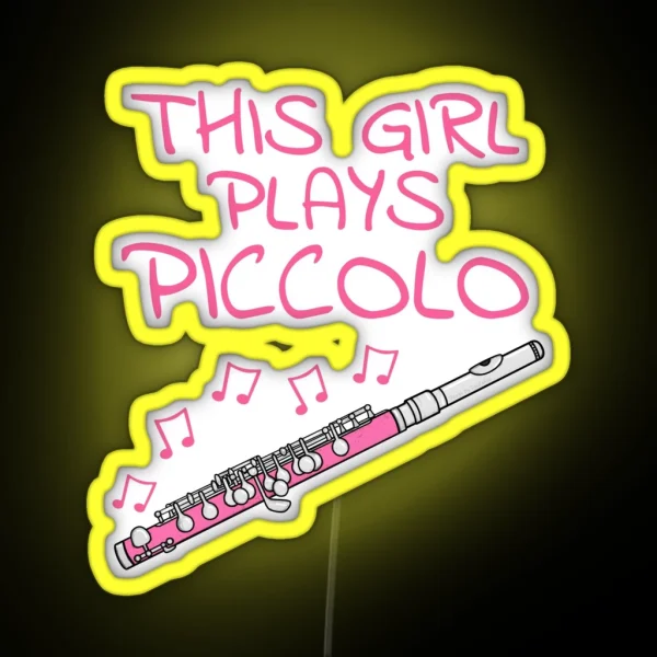 This Girl Plays Piccolo Female Piccoloist Woodwind RGB Neon Sign