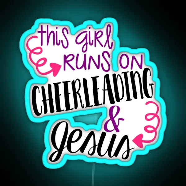 This Girl Runs On Cheerleading And Jesus RGB Neon Sign