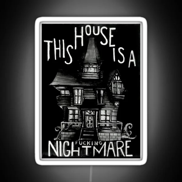 This House Is A F Ing Nightmare RGB Neon Sign