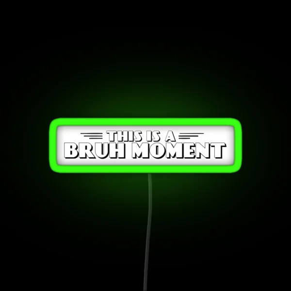 This Is A Bruh Moment Vintage RGB Neon Sign