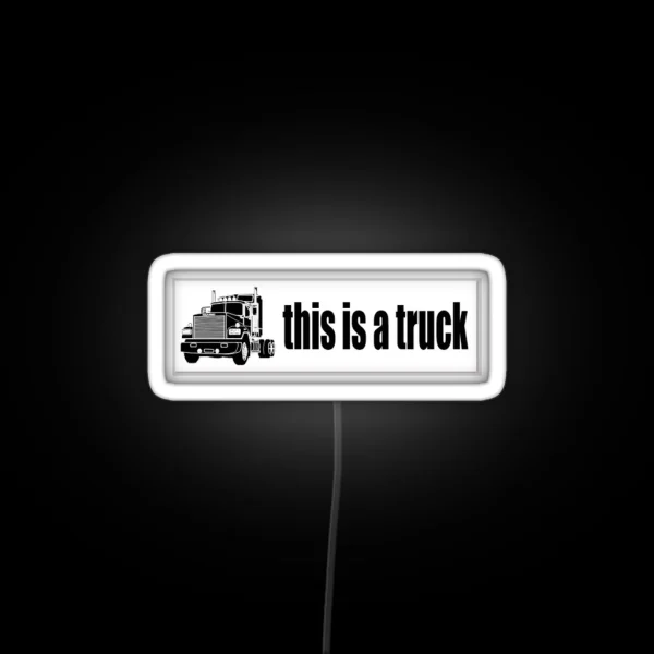 This Is A Truck RGB Neon Sign