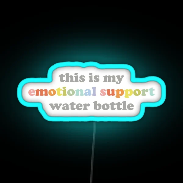 This Is My Emotional Support Water Bottle RGB Neon Sign
