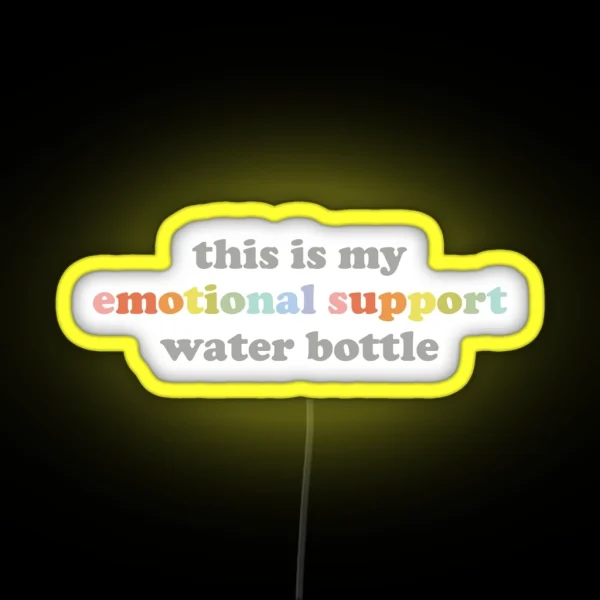 This Is My Emotional Support Water Bottle RGB Neon Sign