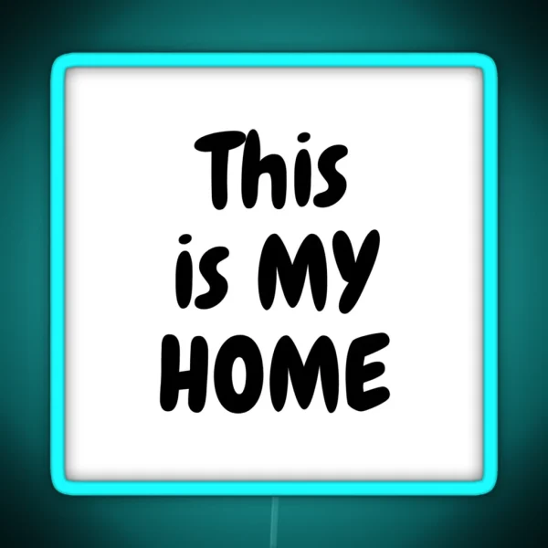This Is My Home RGB Neon Sign
