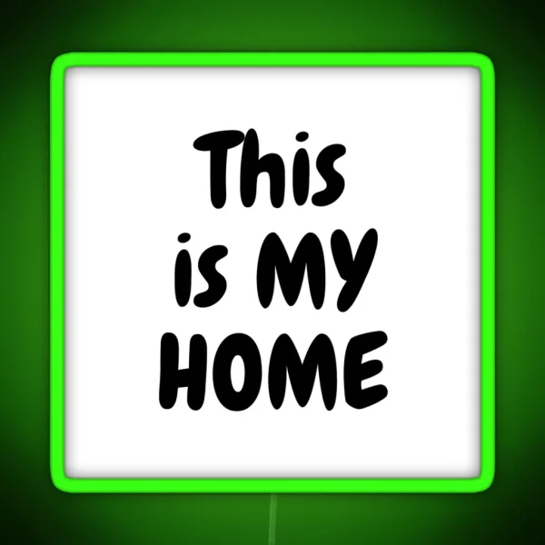 This Is My Home RGB Neon Sign