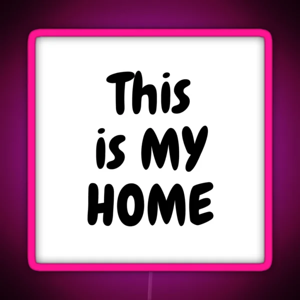 This Is My Home RGB Neon Sign