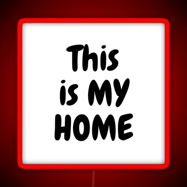This Is My Home RGB Neon Sign
