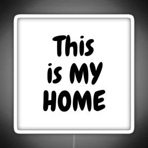 This Is My Home RGB Neon Sign