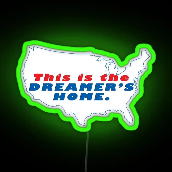 THIS IS THE DREAMERS HOME RGB Neon Sign