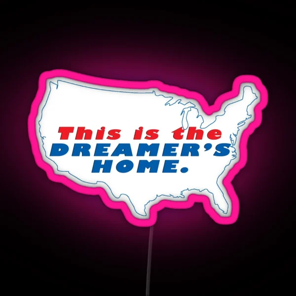 THIS IS THE DREAMERS HOME RGB Neon Sign