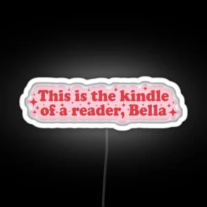 This Is The Kindle Of A Reader Bella Funny Books Quote RGB Neon Sign