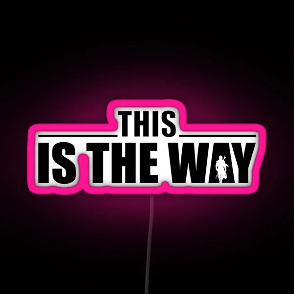 This Is The Way RGB Neon Sign
