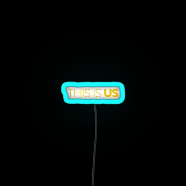 This Is Us RGB Neon Sign