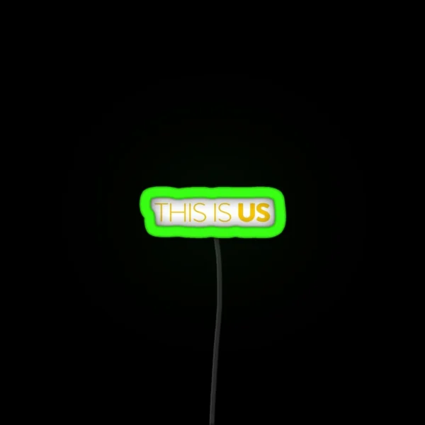 This Is Us RGB Neon Sign