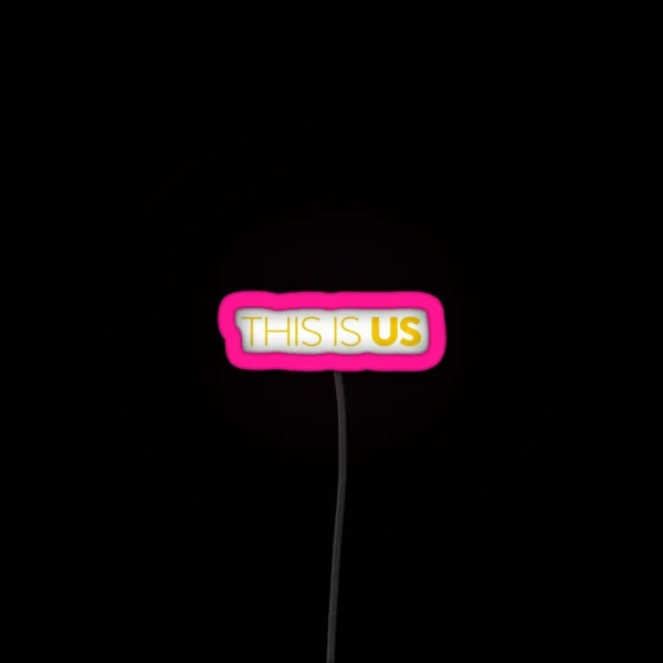 This Is Us RGB Neon Sign